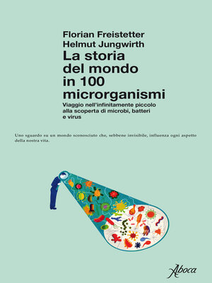 cover image of La storia del mondo in 100 microrganismi